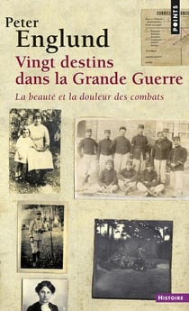 Vingt destins dans la Grande Guerre - la beauté et la douleur des combats