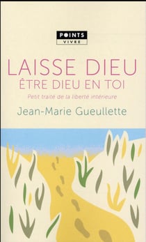 Laisse Dieu être Dieu en toi