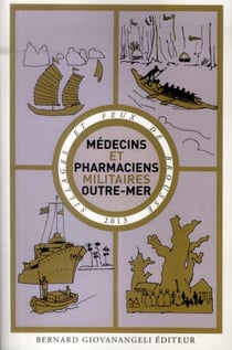 Médecins et pharmaciens militaires Outre-Mer t.3 - sillages et feux de brousse