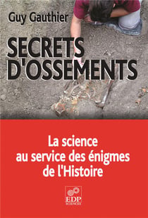Secrets d'ossements - la science au service des énigmes de l'Histoire