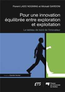 Pour une innovation équilibrée entre exploration et exploitation - le tableau de bord de l'innovateur