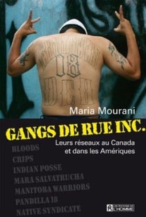 Gangs de rue inc. - leurs réseaux au canada et dans les amériques