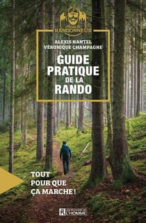 Guide pratique de la rando : tout pour que ça marche !