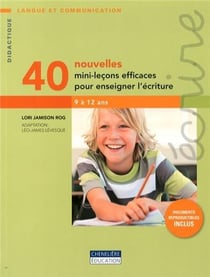 40 NOUVELLES MINI LECONS EFFICACES POUR ENSEIGNER L'ECRITURE
