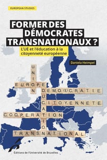 Former des démocrates transnationaux ? L'UE et l'éducation à la citoyenneté européenne