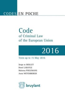 CODE OF CRIMINAL LAW OF THE EUROPEAN UNION - 2016