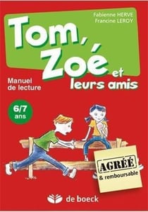 TOM, ZOE ET LEURS AMIS : manuel de lecture (6/7 ans)