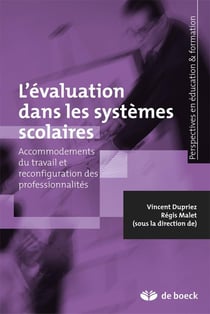 L'évaluation dans les systèmes scolaires - accommodements du travail et reconfiguration des professionalités