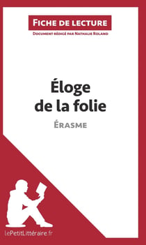 Fiche de lecture : éloge de la folie d'Érasme - analyse complète de l'oeuvre et résumé