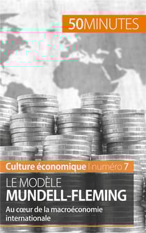 Le modèle Mundell-Fleming : au coeur de la macroéconomie internationale