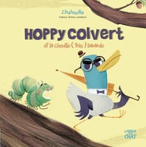 Hoppy Colvert Et La Chenille (Tres) Bavarde - Chatouille