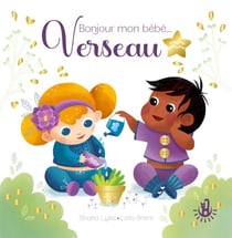 Bonjour mon bébé... Verseau