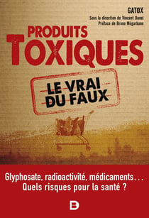 Produits toxiques, le vrai du faux : quel impact sur notre santé ?