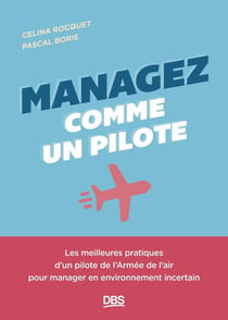 Managez comme un pilote : Les meilleures pratiques d'un pilote de l'armée de l'air pour manager en environnement incertain