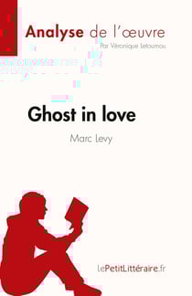 Ghost in love, de Marc Levy : analyse de l'oeuvre
