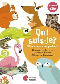 Qui suis-je?  20 animaux vous parlent : 3-6 ans