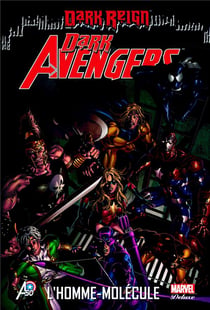 Dark Avengers Tome 2 : l'homme-molécule