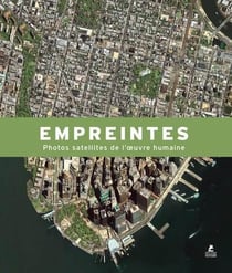 Empreintes - photos satellites de l'oeuvre humaine