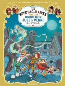Une aventure des Spectaculaires Tome 6 : les Spectaculaires font leur cirque chez Jules Verne