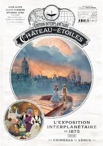 Le château des étoiles - Gazette n.17 : l'exposition interplanétaire de 1875 - les chimères de Vénus Tome 5