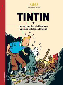 Tintin - les arts et les civilisations vus par le héros d'Hergé