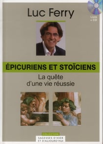 Épicuriens et stoïciens t.3 - la quête d'une vie réussie