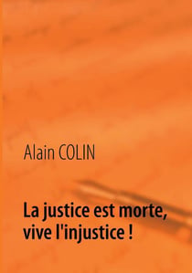 La justice est morte, vive l'injustice !