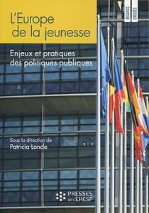 L'Europe de la jeunesse - enjeux et pratiques des politiques publiques