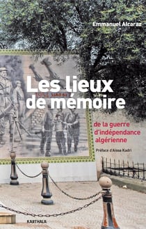 Les lieux de la mémoire de la guerre d'indépendance algérienne