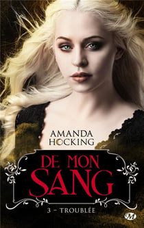 De mon sang, T3 : Troublée