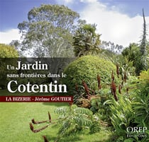 La bizerie - un jardin sans frontières dans le cotentin