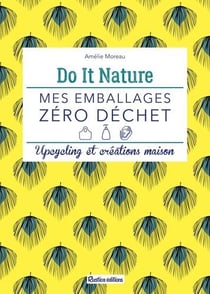 Mes emballages zéro déchet - upcycling et créations maison