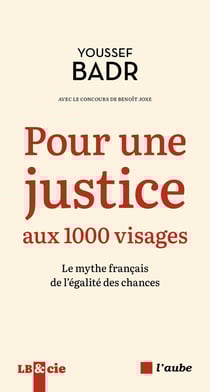 Pour une justice aux 1000 visages : Le mythe français de l'égalité des chances