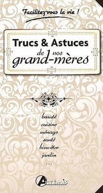 Trucs et astuces de nos grand-mères
