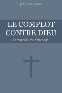 Le complot contre Dieu