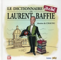 Le dictionnaire illustré de laurent baffie