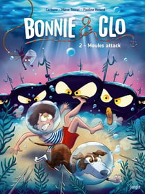 Bonnie and Clo Tome 2 : moules attack !