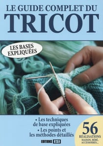 Le Guide Complet Du Tricot