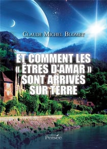Et comment les  etres d'amar  sont arrives sur terre