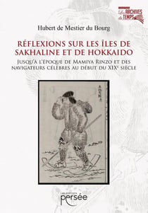 Réflexions sur les îles de Sakhaline et de Hokkaido, jusqu'à l'époque de Mamiya Rinzo et de célèbres voyageurs au début du 19e siècle