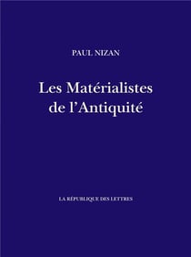 Les matérialistes de l'Antiquité : Démocrite, Épicure, Lucrèce
