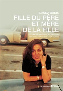 Fille du père et mère de la fille - une vie (pas du tout paisible) entre la Roumanie et la Suisse