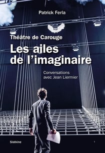 LES AILES DE L'IMAGINAIRE : CONVERSATIONS AVEC JEAN LIERMIER