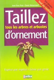 Taillez tous les arbres et arbustes d'ornement