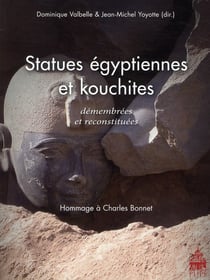 Statues égyptiennes et kouchittes - démembrées et reconstituées