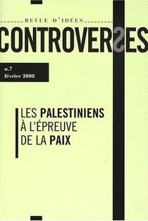 CONTROVERSES Tome 7 : les Palestiniens à l'épreuve de la paix