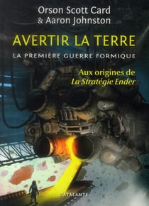 La première guerre formique Tome 1 - avertir la terre