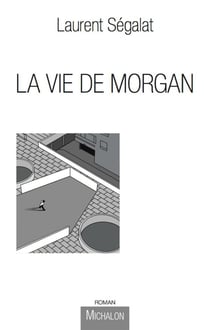 La vie de morgan
