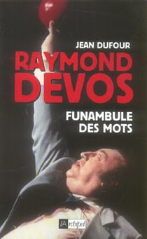 Raymond Devos, funambule des mots