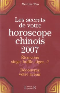 Les secrets de votre horoscope chinois 2007
